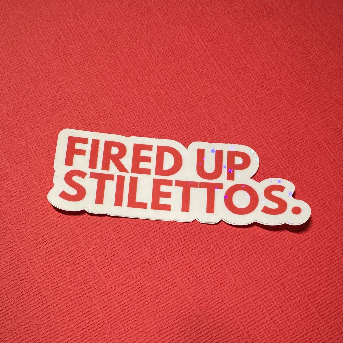 Fired Up Stilettos Sticker