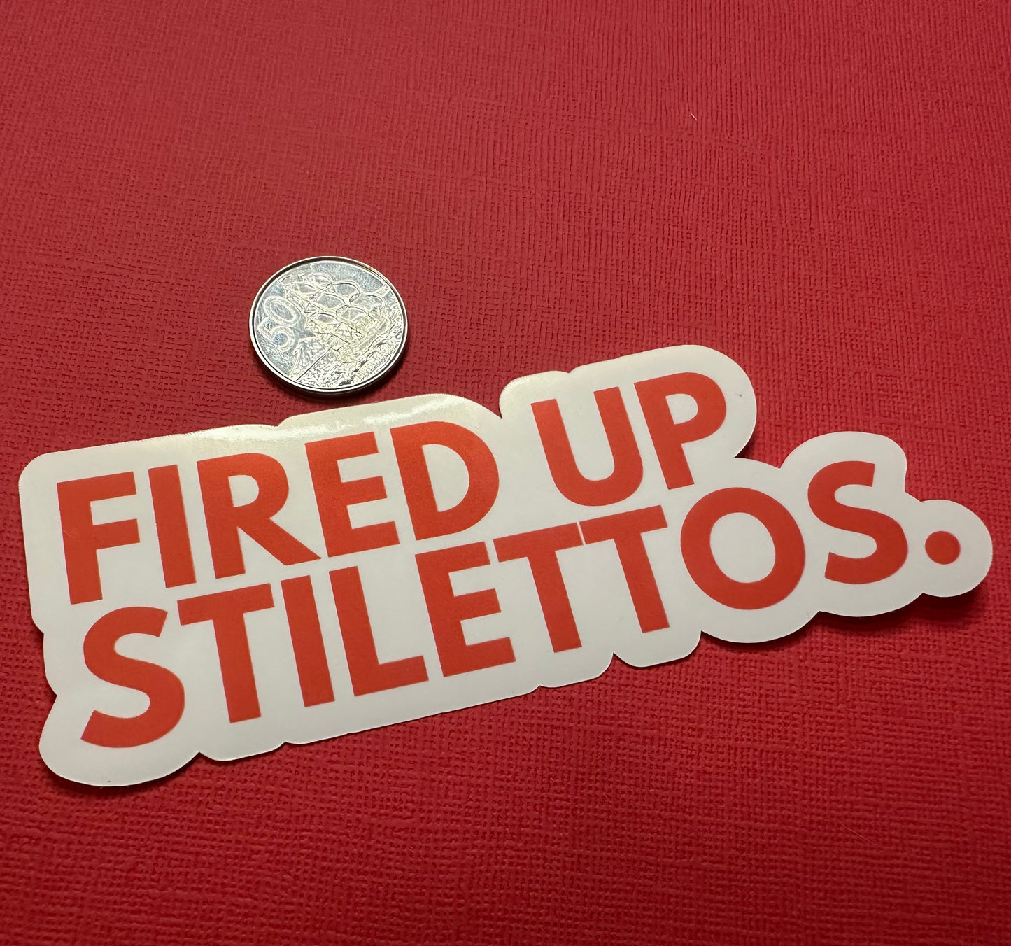 Fired Up Stilettos Sticker